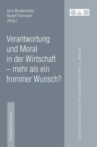 Cover zu Verantwortung und Moral in der Wirtschaft - mehr als ein frommer Wunsch? (ISBN 9783826048142)