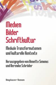 Cover zu Medien Bilder Schriftkultur (ISBN 9783826048753)
