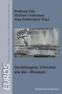 Cover zu Strahlungen. Literatur um die Wismut (ISBN 9783826049781)