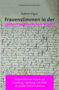 Cover zu Frauenstimmen in der spätmittelalterlichen Stadt? (ISBN 9783826049965)