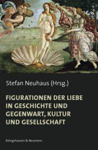 Cover zu Figurationen der Liebe in Geschichte und Gegenwart, Kultur und Gesellschaft (ISBN 9783826050299)