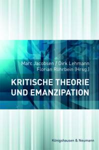 Cover zu Kritische Theorie und Emanzipation (ISBN 9783826050657)