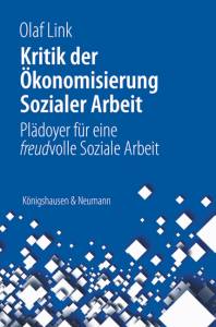 Cover zu Kritik der Ökonomisierung sozialer Arbeit (ISBN 9783826051531)