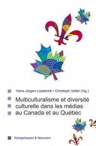 Cover zu Multiculturalism et diversité culturelle dans les médias au Canada et au Québec (ISBN 9783826051852)
