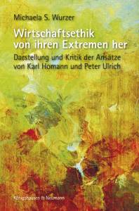 Cover zu Wirtschaftsethik von ihren Extremen her (ISBN 9783826053030)