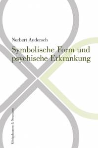 Cover zu Symbolische Form und psychische Erkrankung (ISBN 9783826053047)