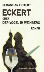 Cover zu Eckert oder der Vogel im Weinberg (ISBN 9783826053115)