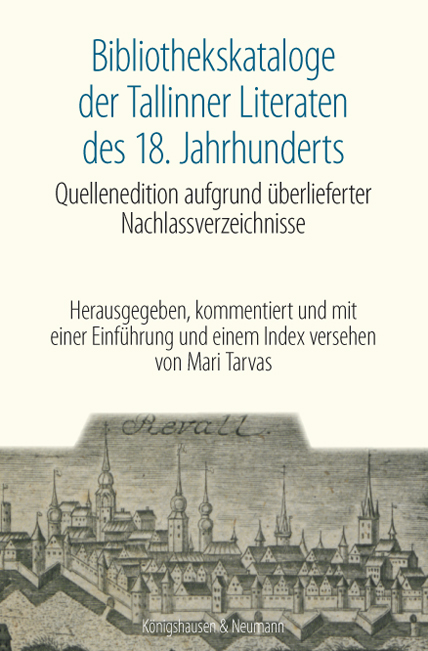 Cover zu Bibliothekskataloge der Tallinner Literaten des 18. Jahrhunderts (ISBN 9783826054129)