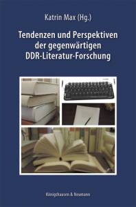 Cover zu Tendenzen und Perspektiven der gegenwärtigen DDR-Literatur-Forschung (ISBN 9783826054365)