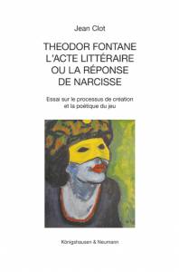 Cover zu Theodor Fontane. L'acte littéraire ou la réponse de Narcisse. (ISBN 9783826054617)