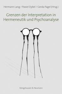 Cover zu Grenzen der Interpretation in Hermeneutik und Psychoanalyse (ISBN 9783826055270)