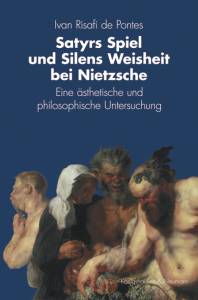 Cover zu Satyrs Spiel und Silens Weisheit bei Nietzsche (ISBN 9783826055843)
