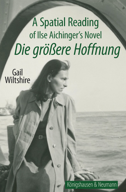 Cover zu A Spatial Reading of Ilse Aichinger's Novel ;Die größere Hoffnung’ (ISBN 9783826057076)