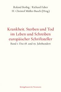 Cover zu Krankheit, Sterben und Tod im Leben und Schreiben europäischer Schriftsteller (ISBN 9783826057397)