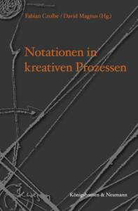 Cover zu Notationen in kreativen Prozessen (ISBN 9783826057403)