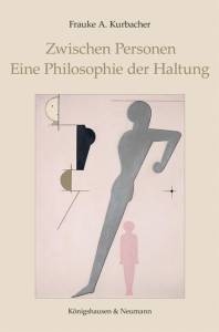 Cover zu Zwischen Personen. Eine Philosophie der Haltung (ISBN 9783826057793)