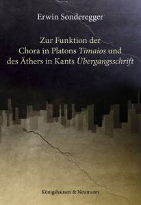 Cover zu Zur Funktion der Chora in Platons ,Timaios’ und des Äthers in Kants ,Übergangsschrift’ (ISBN 9783826058370)