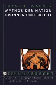 Cover zu Mythos der Nation. Bronnen und Brecht (ISBN 9783826058394)
