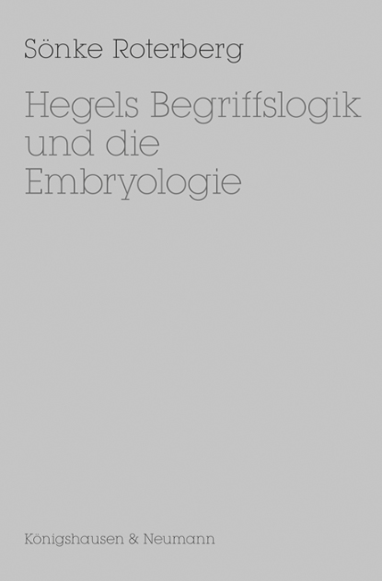 Cover zu Hegels Begriffslogik und die Embryologie (ISBN 9783826058462)