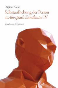 Cover zu Selbstaufhebung der Person in ,Also sprach Zarathustra’ IV (ISBN 9783826058646)