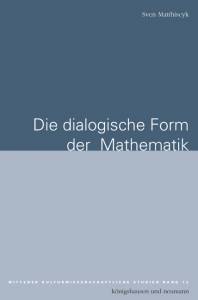 Cover zu Die dialogische Form der Mathematik (ISBN 9783826059384)