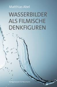 Cover zu Wasserbilder als filmische Denkfiguren (ISBN 9783826059599)