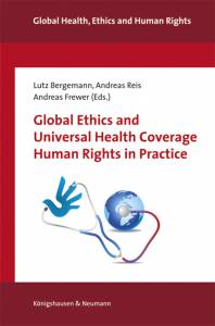 Cover zu Global Ethics and Universal Health Coverage. Human Rights in Practice (ISBN 9783826059674)