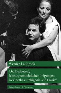Cover zu Die Bedeutung lebensgeschichtlicher Prägungen in Goethes „Iphigenie auf Tauris“ (ISBN 9783826059957)