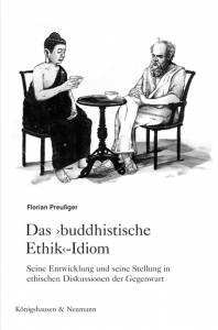 Cover zu Das »buddhistische Ethik«-Idiom (ISBN 9783826060366)
