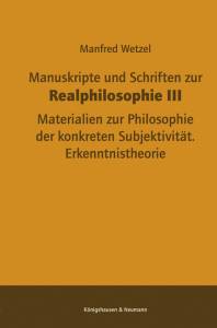 Cover zu Manuskripte und Schriften zur Realphilosophie III (ISBN 9783826060441)
