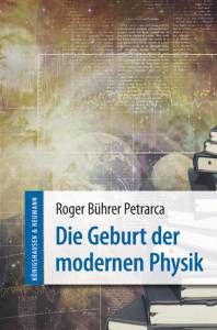 Cover zu Die Geburt der modernen Physik (ISBN 9783826060632)