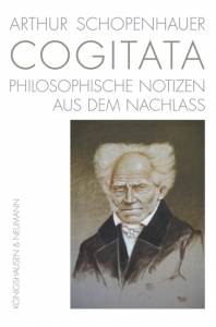 Cover zu Arthur Schopenhauer COGITATA (ISBN 9783826061356)