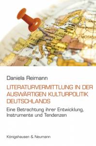 Cover zu Die Literaturvermittlung in der Auswärtigen Kulturpolitik Deutschlands (ISBN 9783826062926)