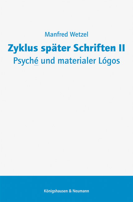 Cover zu Zyklus später Schriften II. Psyché und materialer Lógos (ISBN 9783826062957)