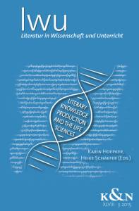 Cover zu Literatur in Wissenschaft und Unterricht. Thema: Literary Knowledge Production and the Life Sciences (ISBN 9783826063732)