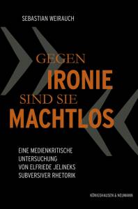Cover zu „Gegen Ironie sind sie machtlos“ (ISBN 9783826064272)