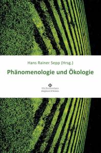 Cover zu Phänomenologie und Ökologie (ISBN 9783826064722)