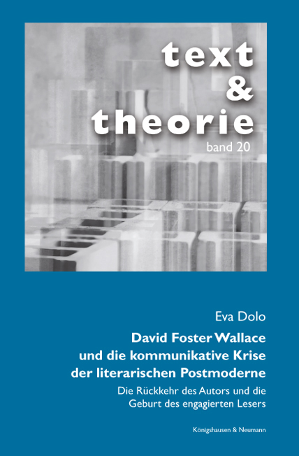 Cover zu David Foster Wallace und die kommunikative Krise der literarischen Postmoderne (ISBN 9783826065026)