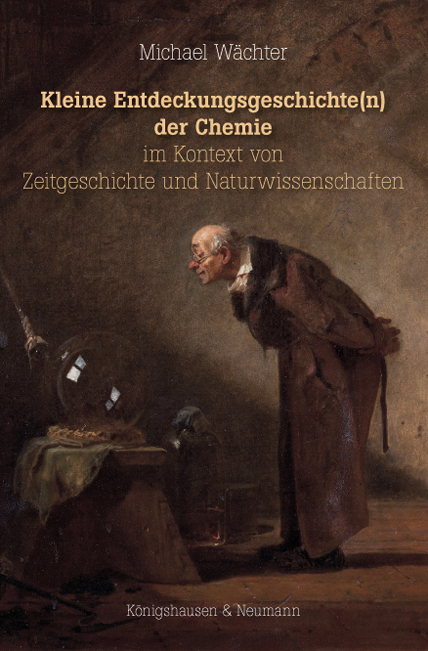 Cover zu Kleine Entdeckungsgeschichte(n) der Chemie im Kontext von Zeitgeschichte und Naturwissenschaften (ISBN 9783826065101)