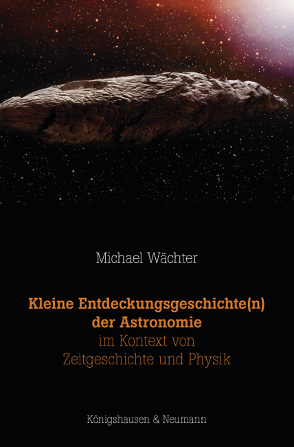 Cover zu Kleine Entdeckungsgeschichte(n) der Astronomie im Kontext von Zeitgeschichte und Physik (ISBN 9783826065118)