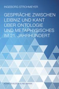 Cover zu Gespräche zwischen Leibniz und Kant über Ontologie und Metaphysisches im 21. Jahrhundert (ISBN 9783826065224)