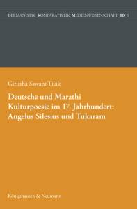 Cover zu Deutsche und Marathi. Kulturpoesie im 17. Jahrhundert: Angelus Silesius und Tukaram (ISBN 9783826065606)