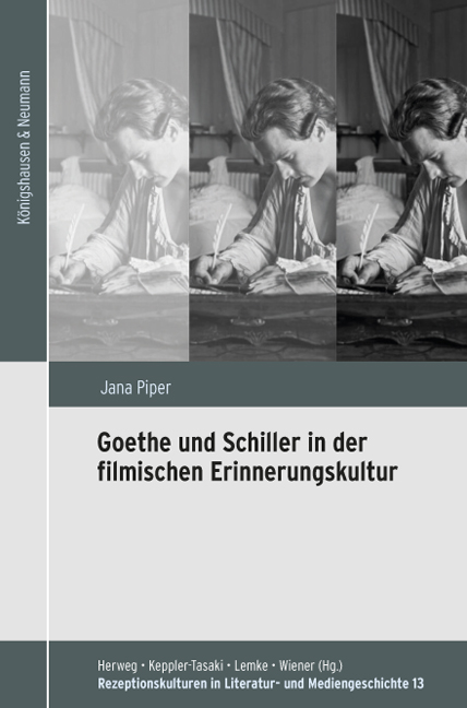 Cover zu Goethe und Schiller in der filmischen Erinnerungskultur (ISBN 9783826065897)