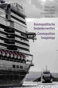 Cover zu Kosmopolitische Gedankenwelten / Cosmopolitan Imaginings (ISBN 9783826066504)