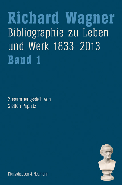 Cover zu Richard Wagner. Bibliographie zu Leben und Werk 1833–2013, Band 1 und 2 (ISBN 9783826066634)