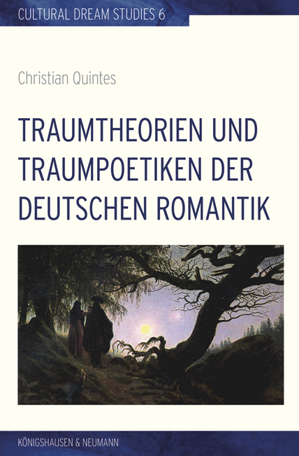 Cover zu Traumtheorien und Traumpoetiken der deutschen Romantik (ISBN 9783826066764)