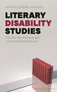 Cover zu Literary Disability Studies (ISBN 9783826067198)