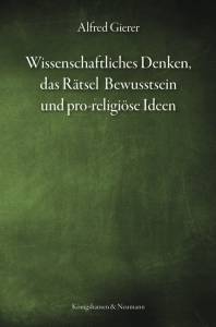 Cover zu Wissenschaftliches Denken, das Rätsel Bewusstsein und pro-religiöse Ideen (ISBN 9783826067501)