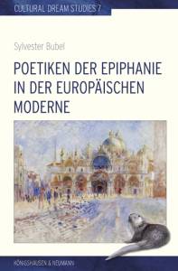 Cover zu Poetiken der Epiphanie in der europäischen Moderne (ISBN 9783826067617)