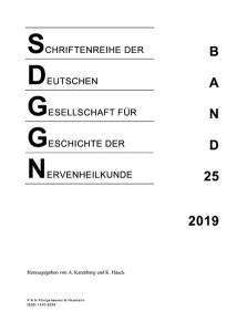 Cover zu Schriftenreihe der Deutschen Gesellschaft für Geschichte der Nervenheilkunde, Band 25 (2019) (ISBN 9783826067891)